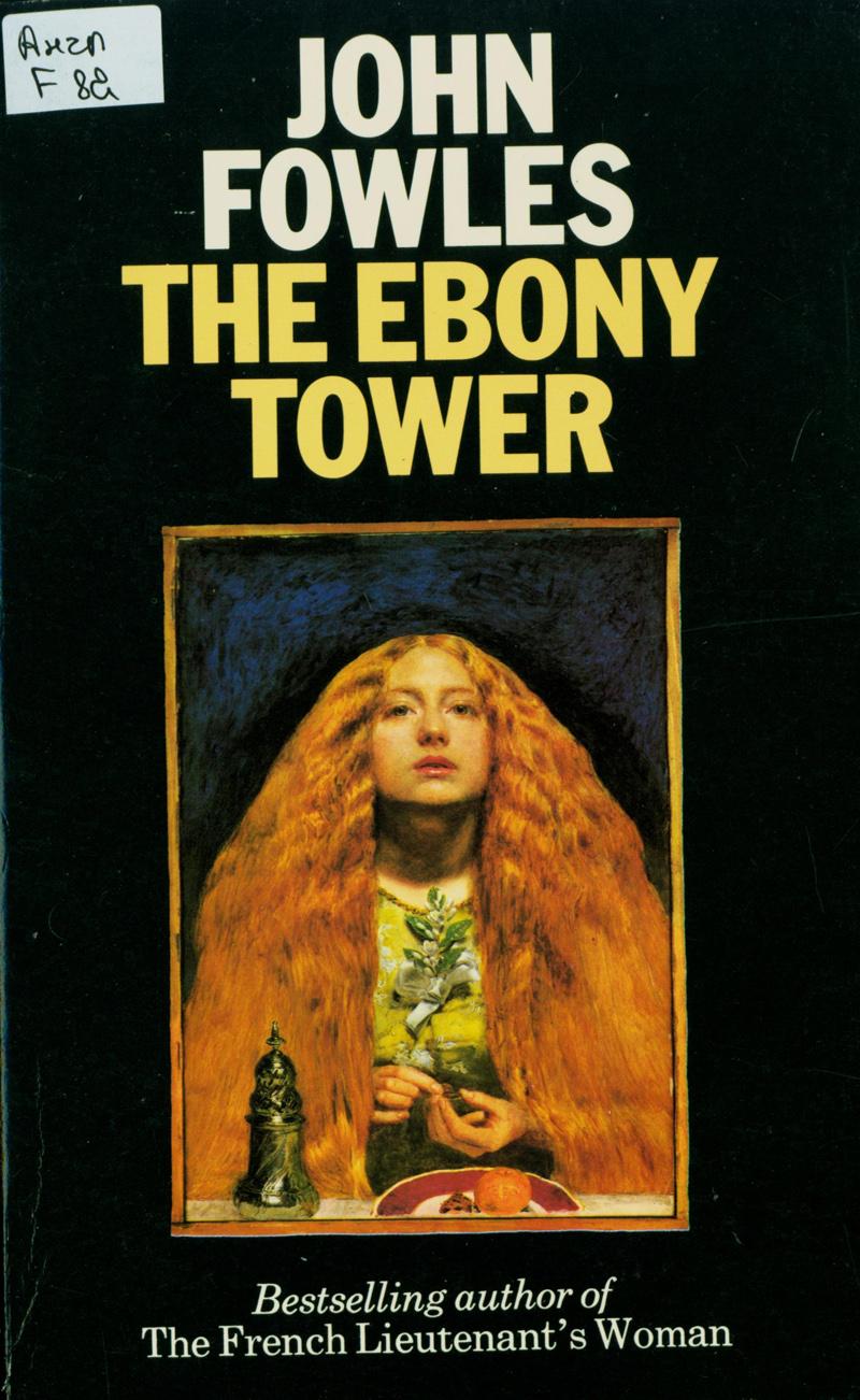 Fowles, John. The Ebony Tower Fowles, John. The Ebony Tower