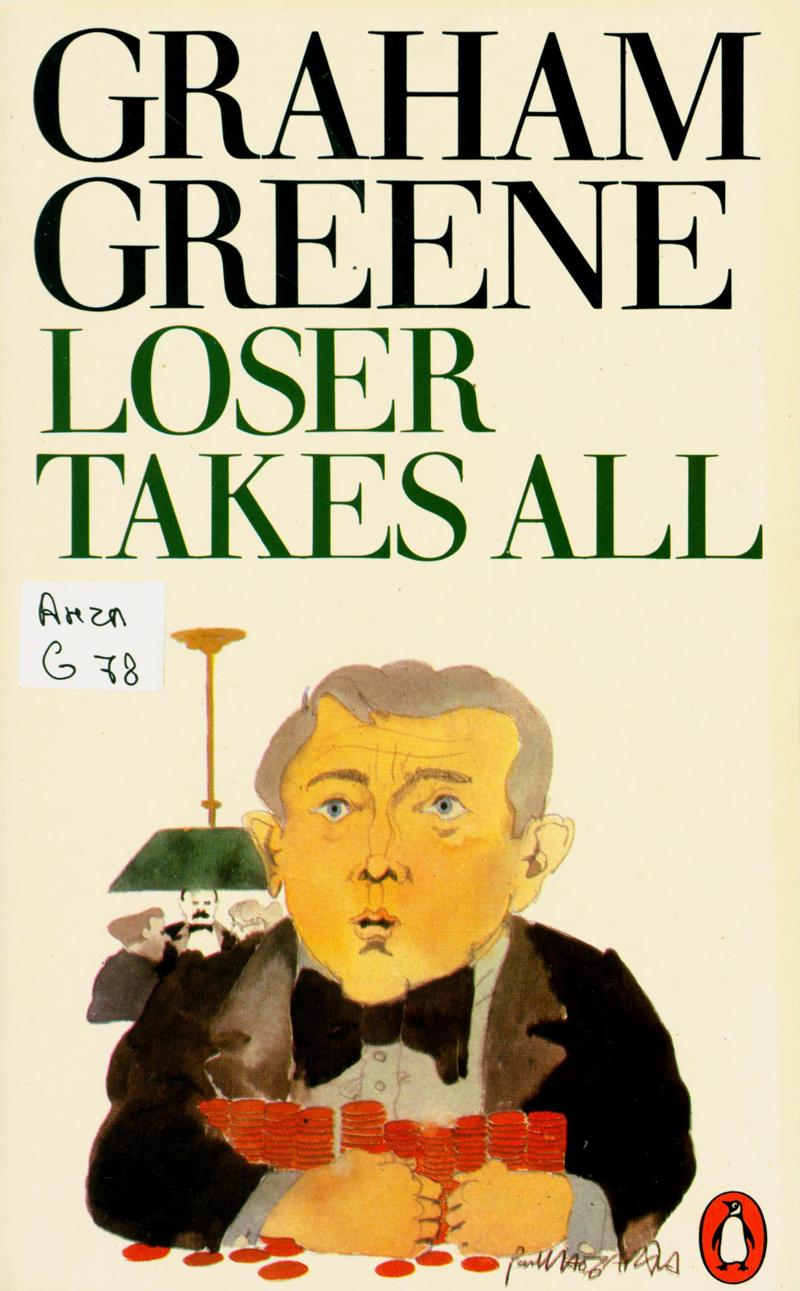 Greene, Graham. Loser Takes All Greene, Graham. Loser Takes All